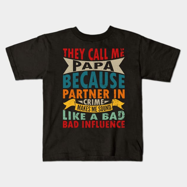 They Call Me Papa Partner In Crime Dad Fathers Day Family Kids T-Shirt by Kings Substance